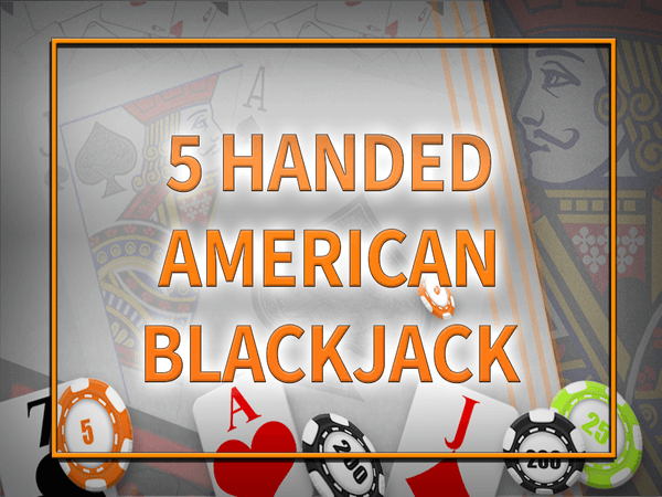 5 Handed American Blackjack
